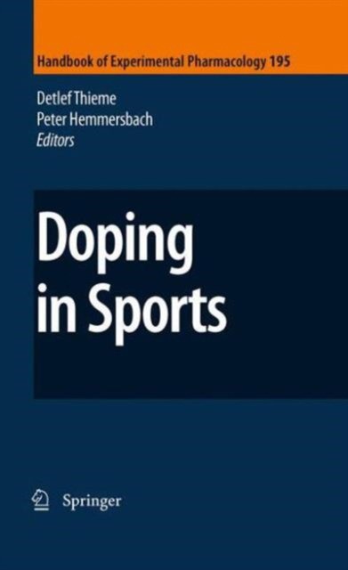 Detlef Thieme, Peter Hemmersbach Doping in Sports: Biochemical Principles, Effects and Analysis 
