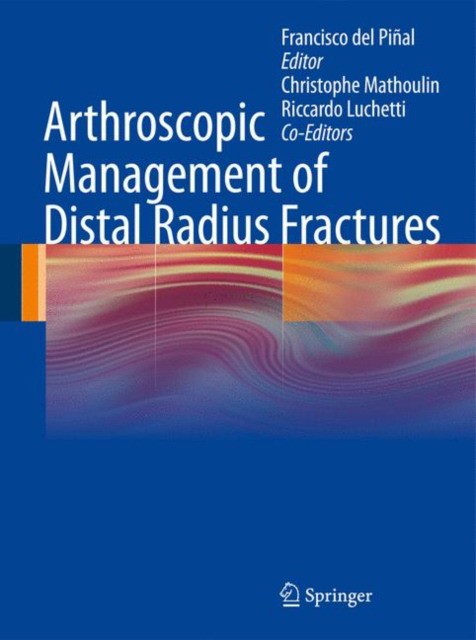 Pinal Arthroscopic Management of Distal Radius Fractures 