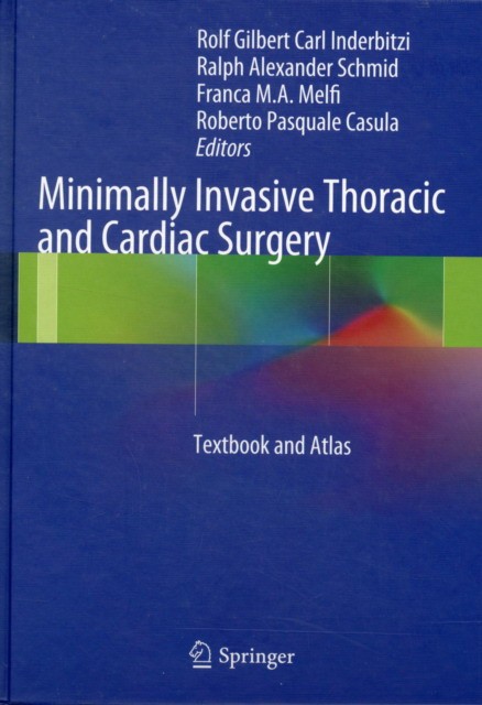 Inderbitzi Minimally Invasive Thoracic and Cardiac Surgery 