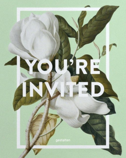 You're invited!: Invitation Design for Every Occasion 