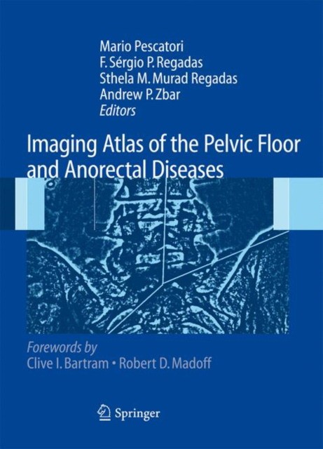 Pescatori Imaging Atlas of the Pelvic Floor and Anorectal Diseases 