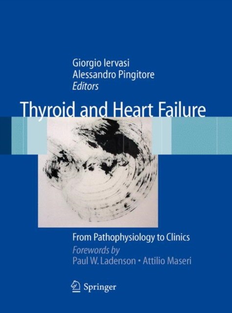 Giorgio Iervasi, Alessandro Pingitore Thyroid and Heart Failure 