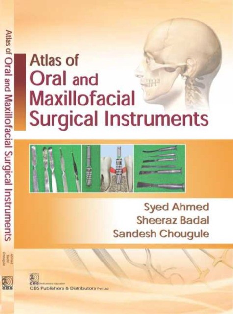 Ahmed S Atlas Of Oral And Maxillofacial Surgical Instrumentals 