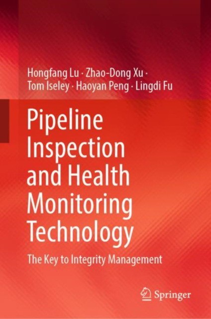 Hongfang Lu Pipeline Inspection and Health Monitoring Technology 