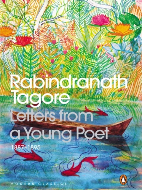 Tagore, Rabindranath Letters from a young poet: 1887 - 1895 
