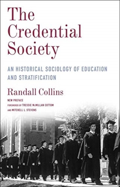 Collins Randall The Credential Society: An Historical Sociology of Education and Stratification 