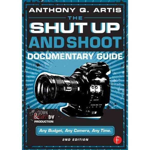 Artis Anthony Shut Up and Shoot Documentary Guide 