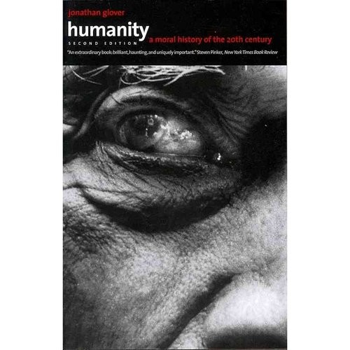 Glover Jonathan Humanity: A Moral History of the Twentieth Century, Second Edition 