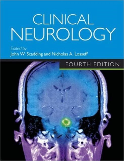 John W Scadding, Nick Losseff Clinical Neurology, 4th Edition 