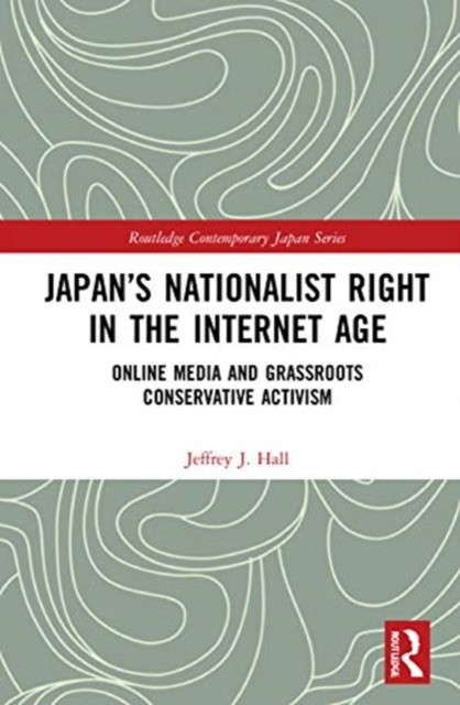 Hall, Jeffrey J. (waseda University, Japan) Japan's nationalist right in the internet age 