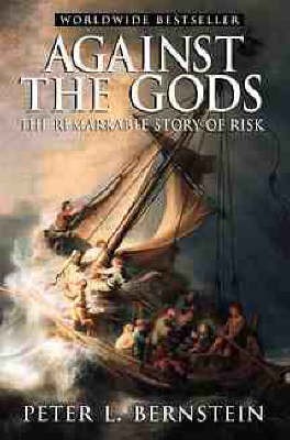 Bernstein Against the Gods The Remarkable Story of Risk 
