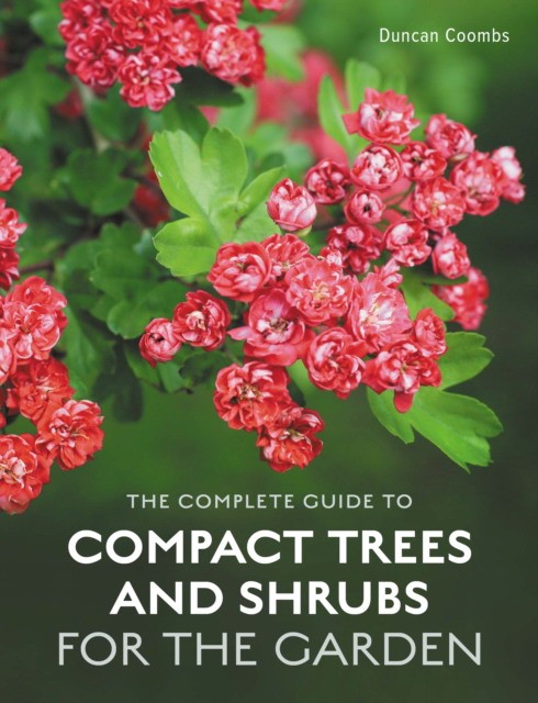Duncan, Coombs Complete guide to compact trees and shrubs 