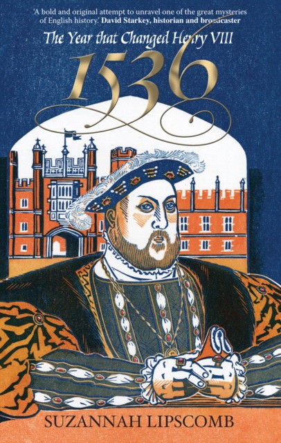 Suzannah, Lipscomb 1536 : The Year that Changed Henry VIII 