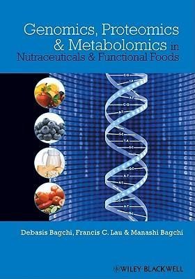Debasis Bagchi ( Genomics, Proteomics and Metabolomics in Nutraceuticals and Functional Foods 