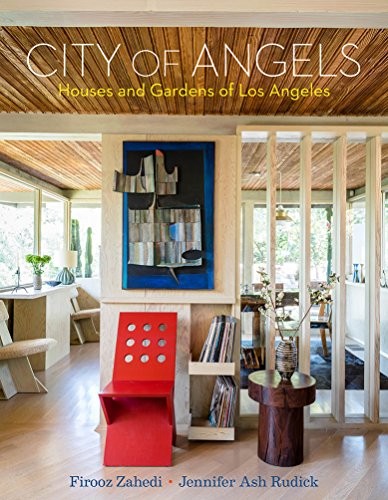 Rudick Jennifer Ash City of Angels: Houses and Gardens of Los Angeles 