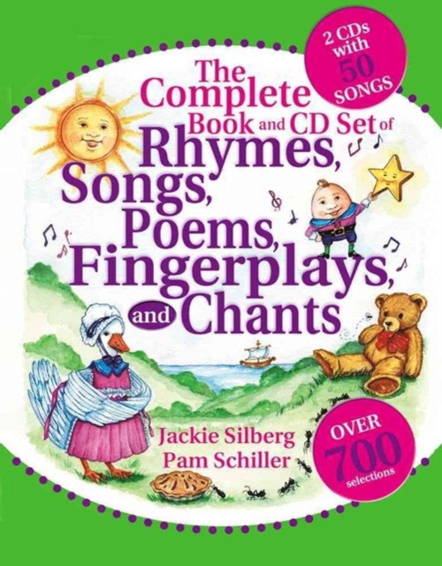Pam, Silberg, Jackie Schiller Complete book of rhymes, songs, poems, fingerplays and chants 