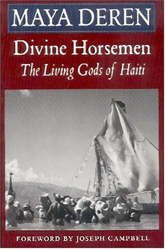 Campbell, Deren, Maya (Author), Joseph (Foreword b Divine Horsemen: The Living Gods of Haiti 