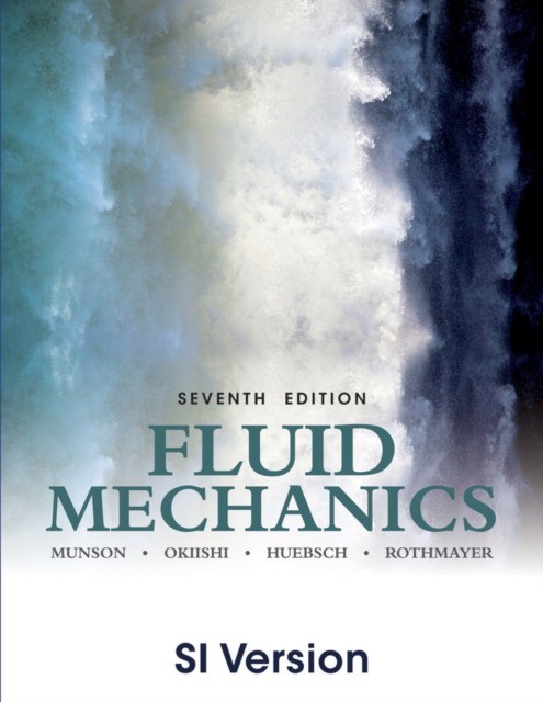 Bruce R. Munson Fluid Mechanics, 7th Edition SI Version 