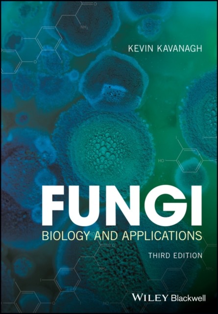 Kavanagh Fungi: Biology and Applications 3e 