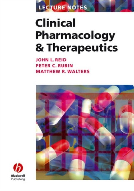 Reid Lecture Notes: Clinical Pharmacology & Therapeutics. 2006. IE 