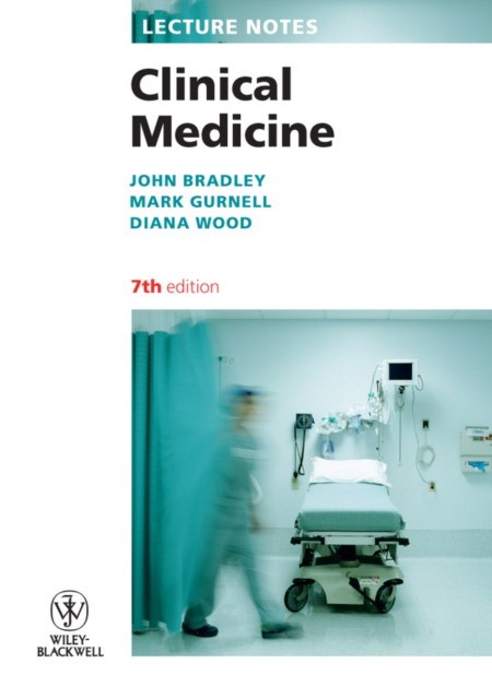 Bradley Lecture Notes: Clinical Medicine, 7th Edition 