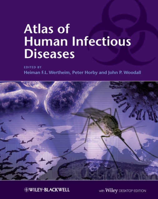 John P., Wertheim, Heiman Horby, Peter Woodall Atlas of human infectious diseases 