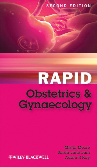 Misha Moore ( Rapid obstetrics and gynaecology 