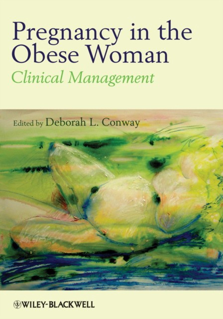 Deborah, Conway Pregnancy in the obese woman 