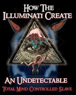 Formula Illuminati How the Illuminati Create an Undetectable Total Mind Controlled Slave 