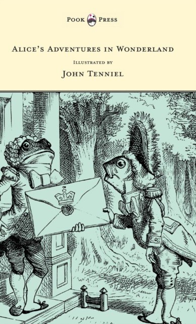 Carroll Lewis Alice's Adventures in Wonderland - Illustrated by John Tenniel 