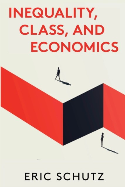 Eric, Schutz Inequality, class, and economics 