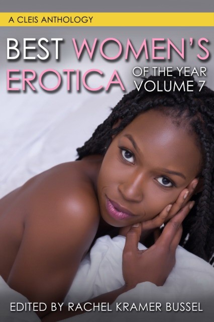 Bussel Rachel Kramer Best Women's Erotica of the Year, Volume 7, 7 