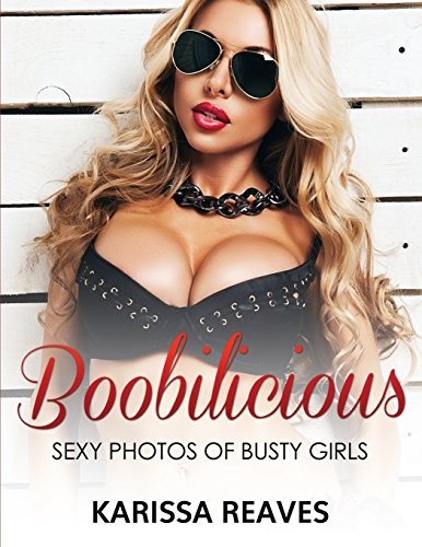 Reaves, Karissa Boobilicious - sexy photos of busty girls 