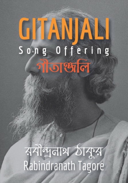 Rabindranath Tagore Gitanjali: Song Offering: English & Bengali Version together 