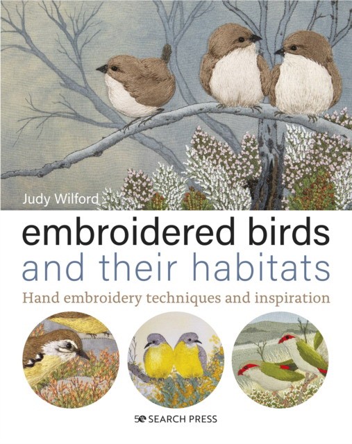 Judy, Wilford Embroidered birds and their habitats 
