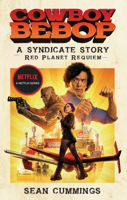 Cummings Sean Cowboy Bebop: A Syndicate Story: Red Planet Requiem 