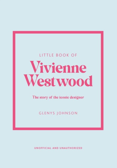 Johnson, Glenys Little Book of Vivienne Westwood 