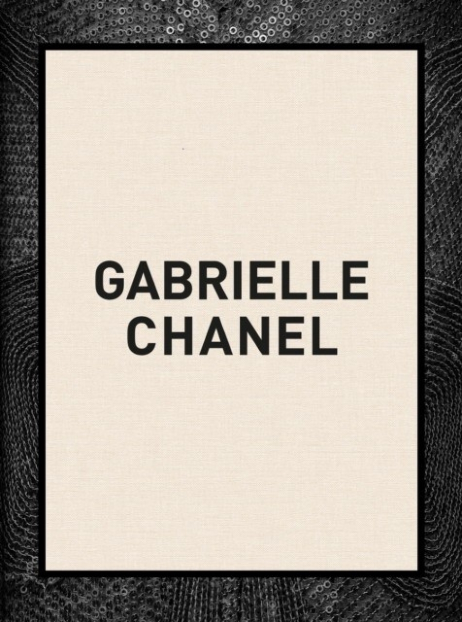 Gabrielle Chanel (the Official V&A Exhibition Book) 