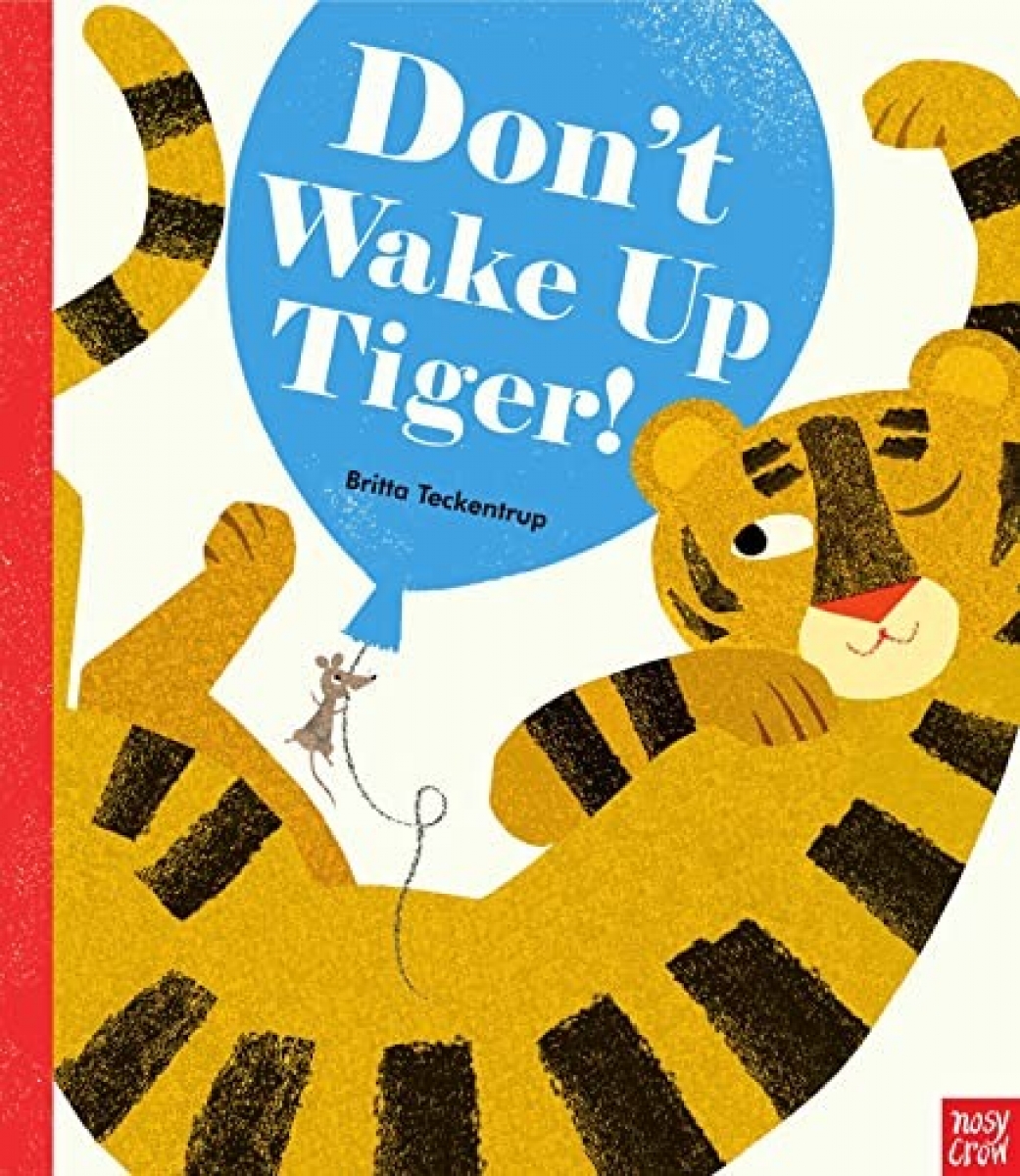 Britta Teckentrup Don't Wake Up Tiger! 