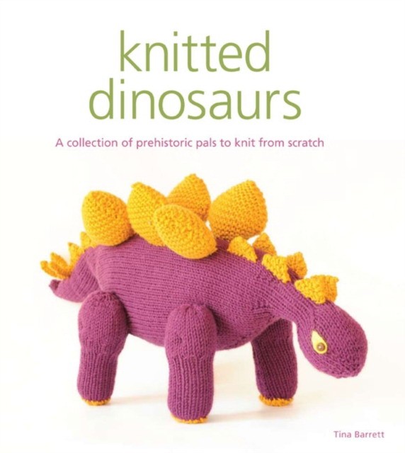 Tina, Barrett Knitted dinosaurs 