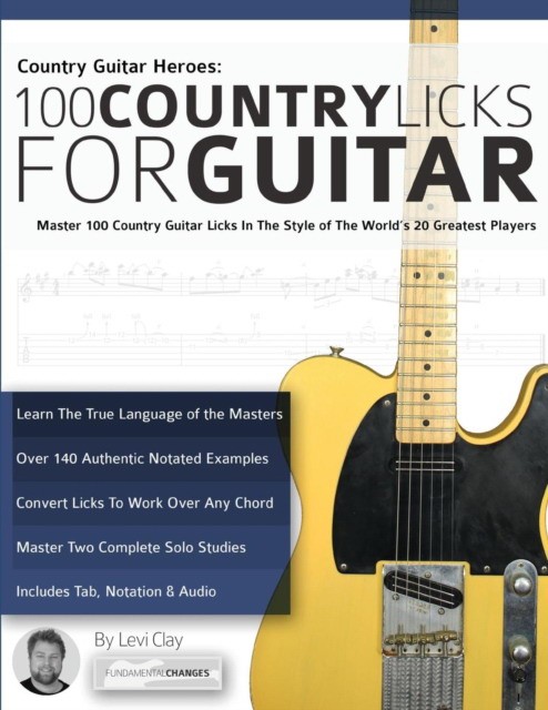 Clay Levi, Alexander Joseph Country Guitar Heroes - 100 Country Licks for Guitar 