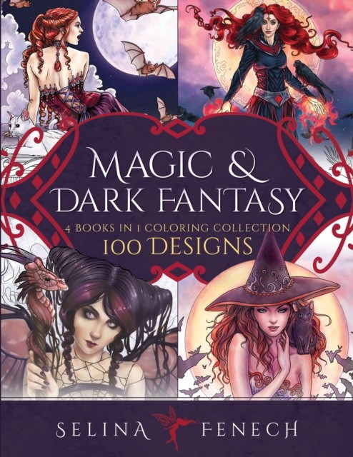 Fenech Selina Magic and Dark Fantasy Coloring Collection: 100 Designs 