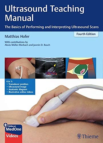Matthias Hofer Ultrasound Teaching Manual: The Basics of Performing and Interpreting Ultrasound Scans 