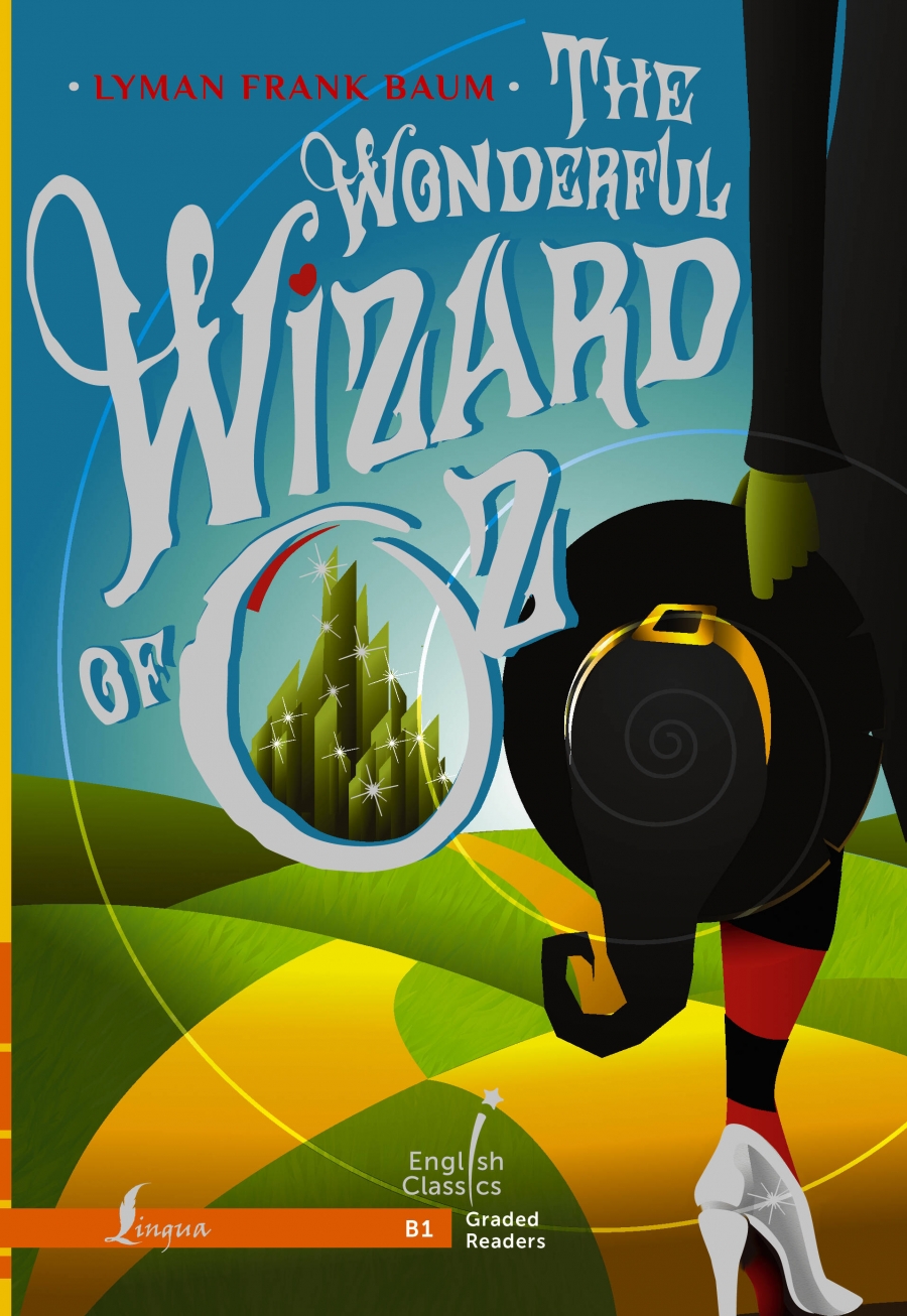 Baum L. F. The Wonderful Wizard of Oz. B1 