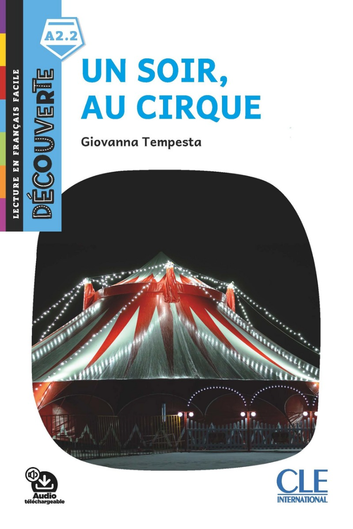 Tempesta Giovanna Decouverte 3 (A2.2) Un soir, au cirque + Audio telechargeable 