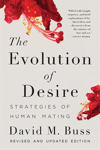 Buss David M. The Evolution of Desire: Strategies of Human Mating 