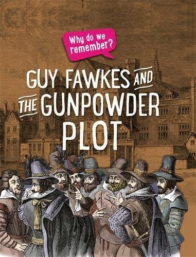 Howell, Izzi Why do we remember?: guy fawkes and the gunpowder plot 