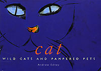 Andrew Edney Cat: Wild Cats and Pampered Pets 