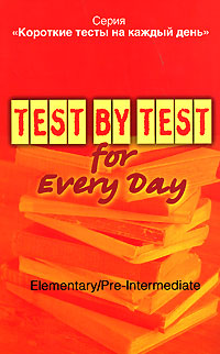  ..  . .      Test by Test for Every Day Elementary - Pre-Intermediate 