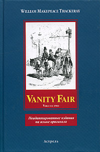 William Makepeace Thackeray Vanity Fair. Volume two.      